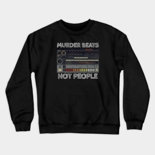 Murder Beats NOT People Crewneck Sweatshirt